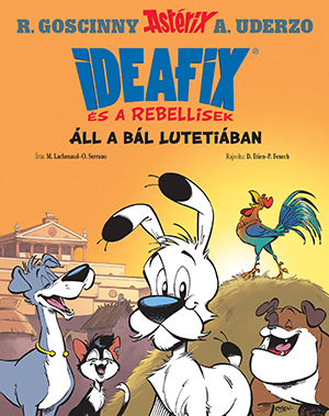 Áll A Bál Lutetiában - Ideafix És A Rebellisek 3.