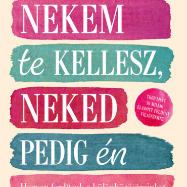 Nekem Te Kellesz, Neked Pedig Én