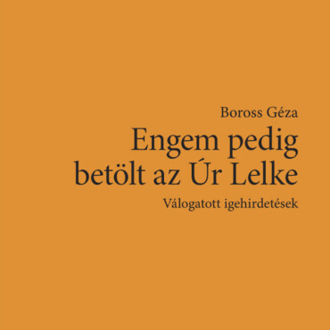 Engem Pedig Betölt Az Úr Lelke