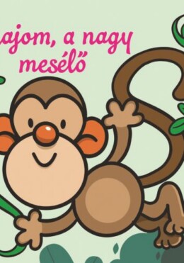 Majom, A Nagy Mesélő  Állati Kalandok  Szivacskönyv