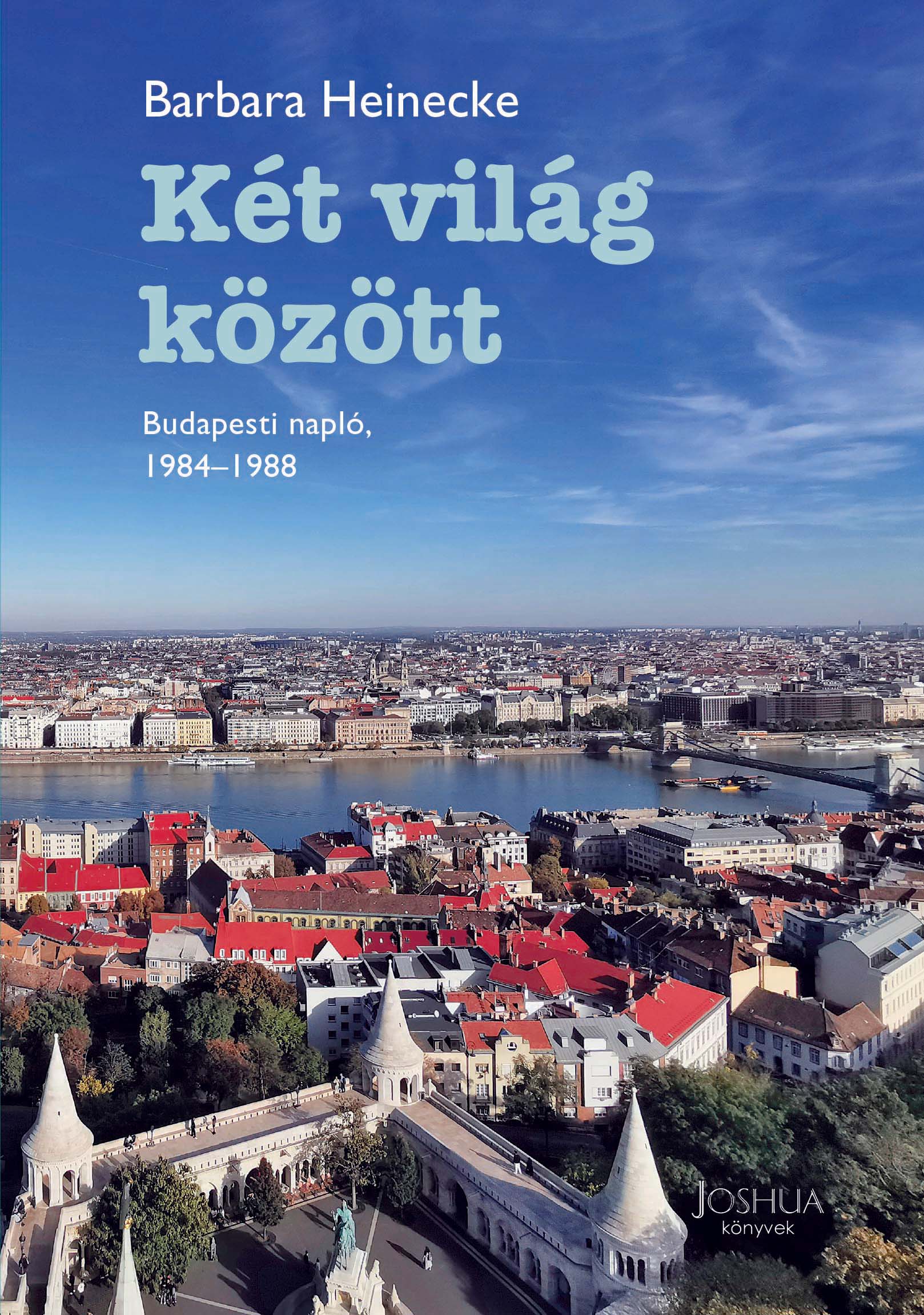 Két Világ Között - Budapesti Napló, 19841988