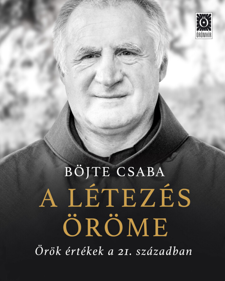 A Létezés Öröme - Örök Értékek A 21. Században