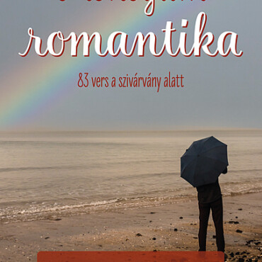 Monogám Romantika - 83 Vers A Szivárvány Alatt