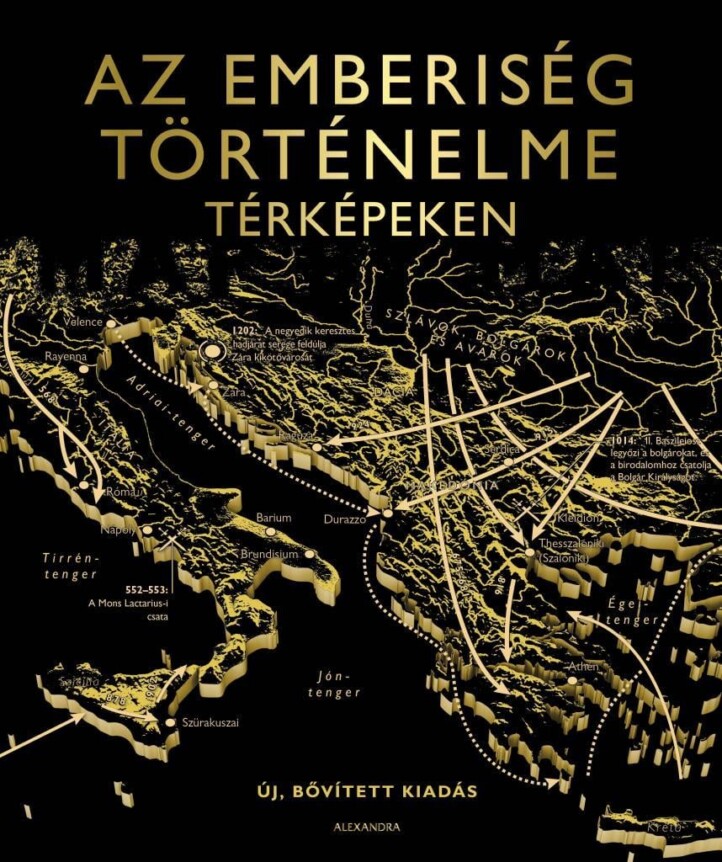 Az Emberiség Történelme Térképeken - Új, Bővített Kiadás