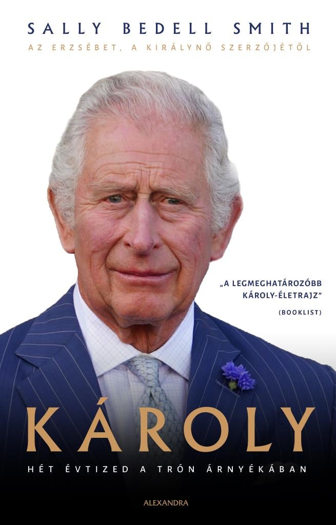 Károly - Hét Évtized A Trón Árnyékában