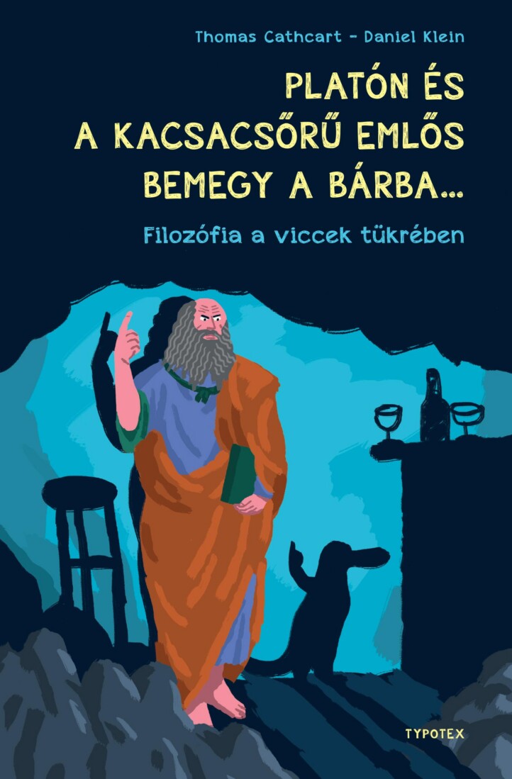 Platón És A Kacsacsőrű Emlős Bemegy A Bárba... - Filozófia A Viccek Tükrében