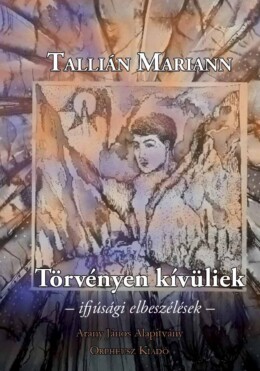 Törvényen Kívüliek - Ifjúsági Elbeszélések