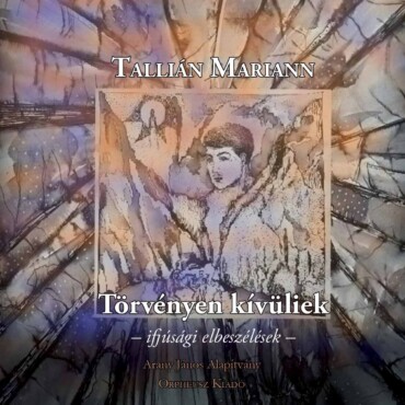 Törvényen Kívüliek - Ifjúsági Elbeszélések