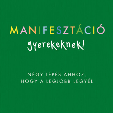 Manifesztáció Gyerekeknek - Négy Lépés Ahhoz, Hogy A Legjobb Legyél