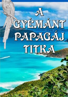 A Gyémánt Papagáj Titka