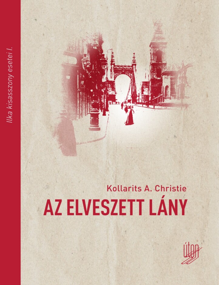 Az Elveszett Lány - Ilka Kisasszony Esetei I.