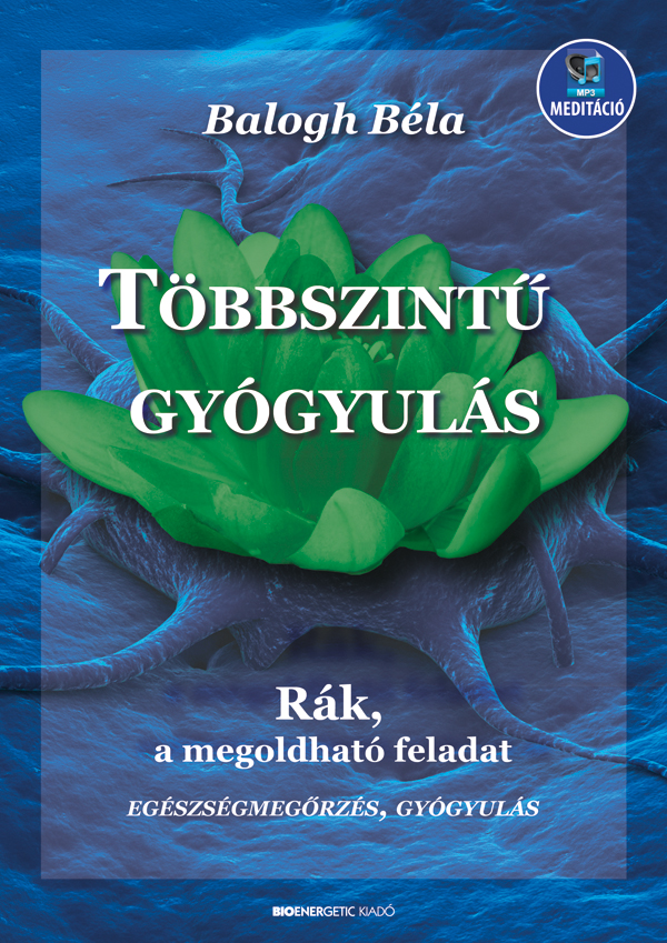 Többszintű Gyógyulás - Rák, A Megoldható Feladat