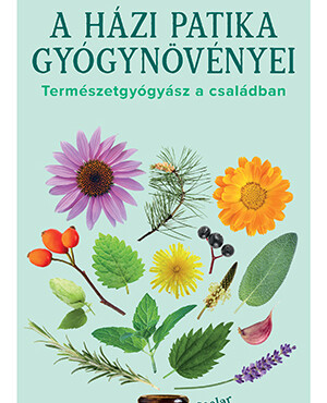 A Házi Patika Gyógynövényei - Természetgyógyász A Családban
