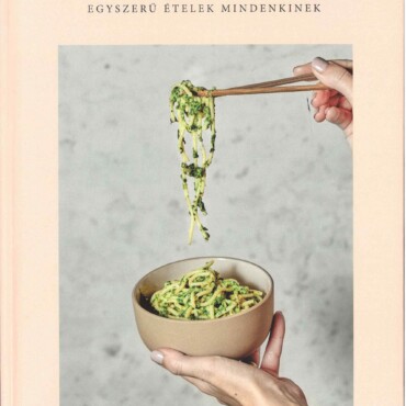 Életünk Ízei - Egyszerű Ételek Mindenkinek