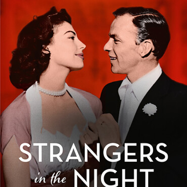 Strangers In The Night - Ava Gardner És Frank Sinatra Viharos Szerelme