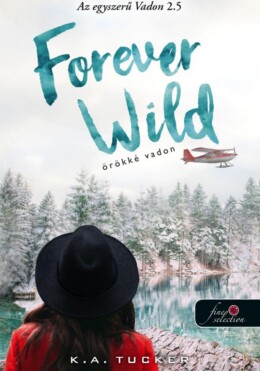 Forever Wild - Örökké Vadon (Az Egyszerű Vadon 2,5)