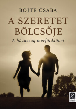 A Szeretet Bölcsője - A Házasság Mérföldkövei