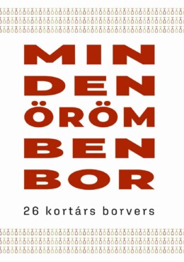 Minden Örömben Bor - 26 Kortárs Borvers