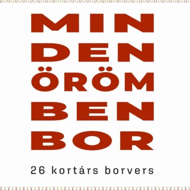 Minden Örömben Bor - 26 Kortárs Borvers