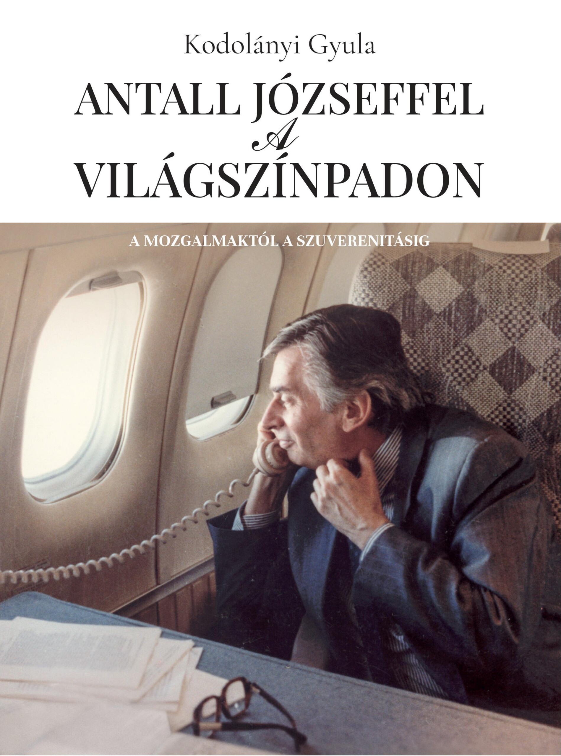 Antall Józseffel A Világszínpadon