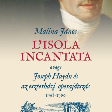 L'Isola Incantata, Avagy Joseph Haydn És Az Eszterházi Operajátszás 17681790