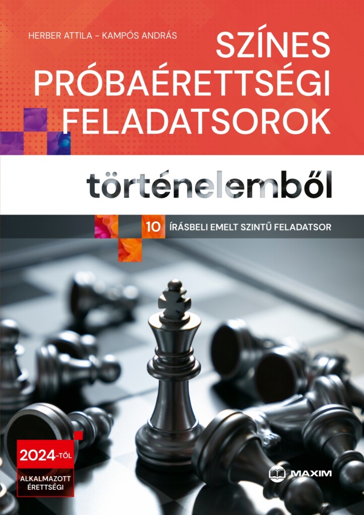 Színes Próbaérettségi Feladatsorok Történelemből - (10 Írásbeli Emelt Szintű Fel