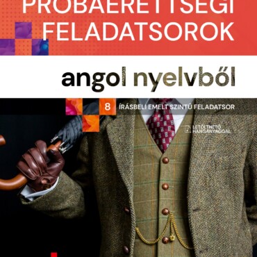 Színes Próbaérettségi Feladatsorok Angol Nyelvből 2024 (8 Írásbeli Emelt Szintű