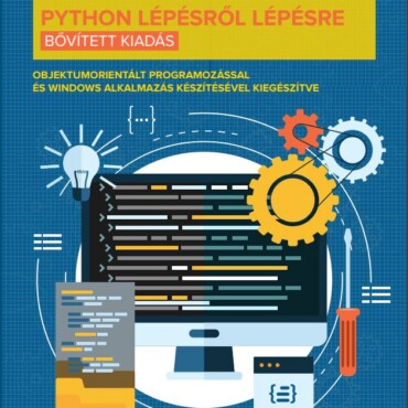 Digitális Kultúra Érettségi - Python Lépésről Lépésre (Bővített Kiadás)