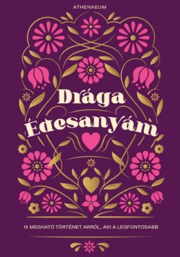 Drága Édesanyám - 14 Megható Történet Arról, Aki A Legfontosabb