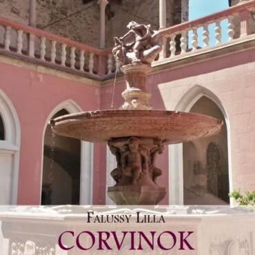 Corvinok- Trilógia A Magyar Középkor Királytörténeteiből