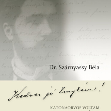 Kedves Jó Emykém! - Katonaorvos Voltam Boszniában