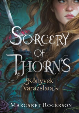 Sorcery Of Thorns - Könyvek Varázslata