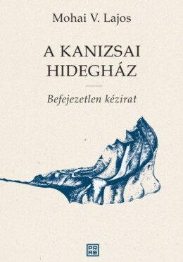 A Kanizsai Hidegház - Befejezetlen Kézirat