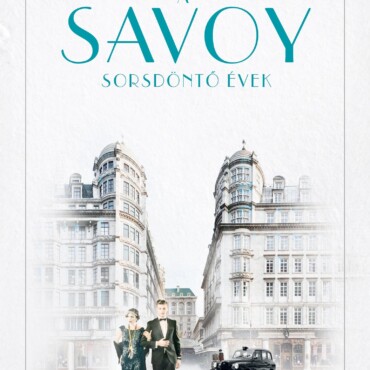 A Savoy - Sorsdöntő Évek