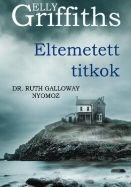 Eltemetett Titkok - Dr. Ruth Galloway Nyomoz