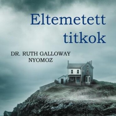 Eltemetett Titkok - Dr. Ruth Galloway Nyomoz