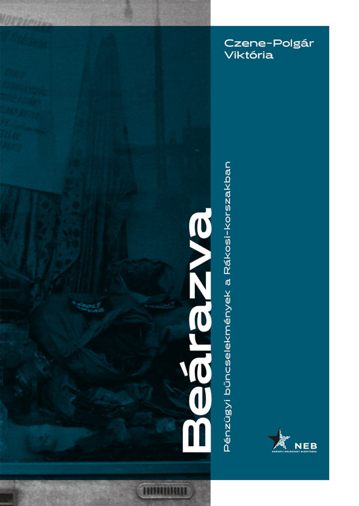 Beárazva- Pénzügyi Bűncselekmények  A Rákosi -Korszakban