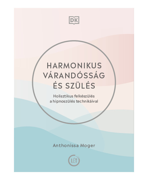 Harmonikus Várandósság És Szülés