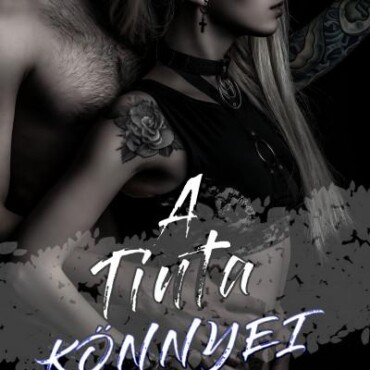 A Tinta Könnyei - Tears Of... I.