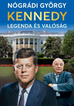Kennedy - Legenda És Valóság