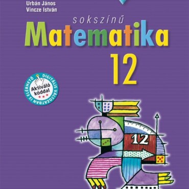 Sokszínű Matematika 12. Tk. (Ms-2312U) - Aktiváló Kóddal