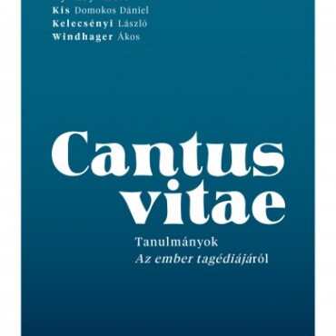 Cantus Vitae - Tanulmányok Az Ember Tragédiájáról