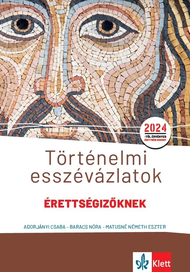 Történelmi Esszévázlatok Érettségizőknek 2024 Közép- És Emelt Szinten