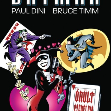 Batman: Őrült Szerelem És Más Történetek