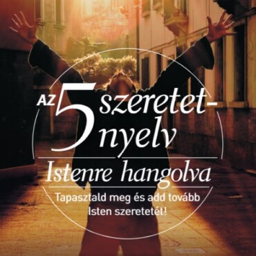 Az 5 Szeretetnyelv - Istenre Hangolva