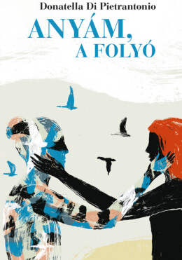 Anyám, A Folyó