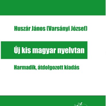 Új Kis Magyar Nyelvtan (3., Átdolgozott Kiadás)
