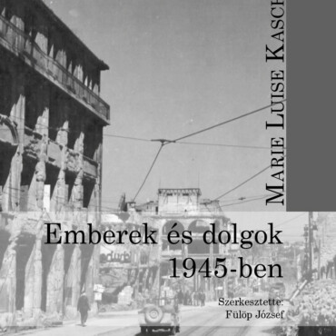 Emberek És Dolgok 1945-Ben