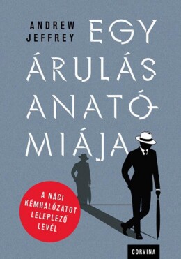 Egy Árulás Anatómiája  A Náci Kémhálózatot Leleplező Levél