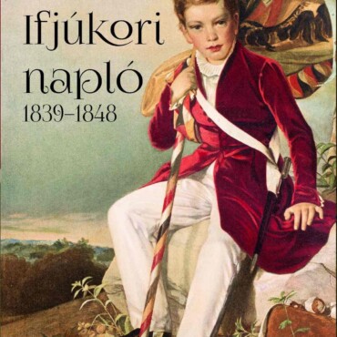 Ferenc József Ifjúkori Napló 1839-1848